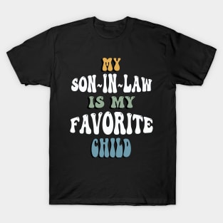 Funny Sarcasm My Son In Law Is My Favorite Child T-Shirt